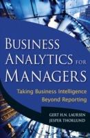 Business Analytics for Managers: Taking Business Intelligence Beyond Reporting - Gert H. N. Laursen,Jesper Thorlund - cover