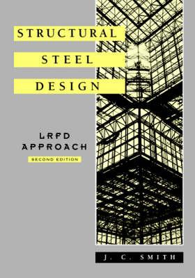 Structural Steel Design: LRFD Approach - J. C. Smith - cover