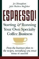 Espresso!: Starting and Running Your Own Specialty Coffee Business