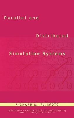 Parallel and Distributed Simulation Systems - Richard M. Fujimoto - cover