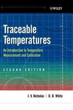 Traceable Temperatures: An Introduction to Temperature Measurement and Calibration