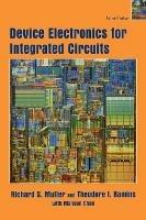 Device Electronics for Integrated Circuits - Richard S. Muller,Theodore I. Kamins - cover