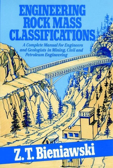 Engineering Rock Mass Classifications: A Complete Manual for Engineers and Geologists in Mining, Civil, and Petroleum Engineering - Z. T. Bieniawski - cover