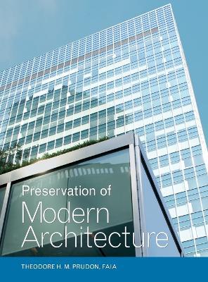 Preservation of Modern Architecture - Theodore H. M. Prudon - cover