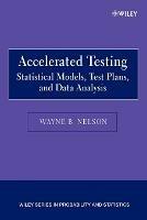 Accelerated Testing: Statistical Models, Test Plans, and Data Analysis - Wayne B. Nelson - cover