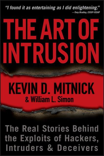 The Art of Intrusion: The Real Stories Behind the Exploits of Hackers, Intruders and Deceivers - Kevin D. Mitnick,William L. Simon - cover
