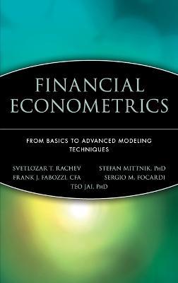 Financial Econometrics: From Basics to Advanced Modeling Techniques - Stefan Mittnik,Frank J. Fabozzi,Sergio M. Focardi - cover