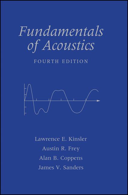 Fundamentals of Acoustics - Lawrence E. Kinsler,Austin R. Frey,Alan B. Coppens - cover