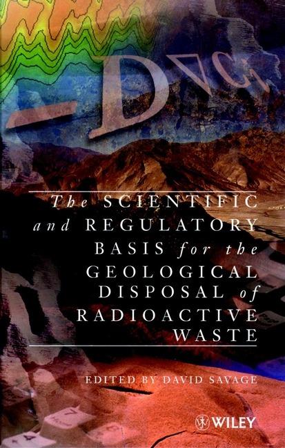 The Scientific and Regulatory Basis for the Geological Disposal of Radioactive Waste - cover