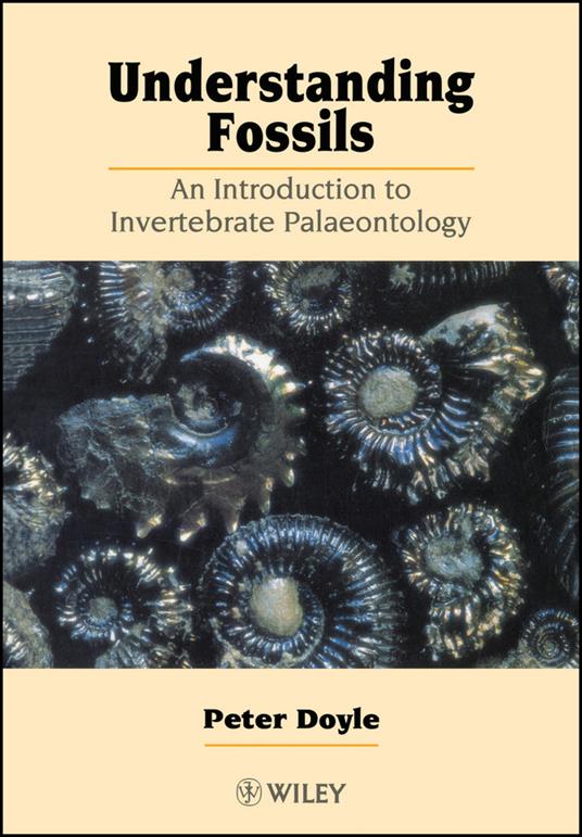 Understanding Fossils: An Introduction to Invertebrate Palaeontology - Peter Doyle - cover
