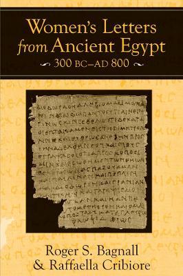 Women's Letters from Ancient Egypt, 300 BC-AD 800 - Roger S. Bagnall,Raffaella Cribiore - cover