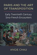 Paris and the Art of Transposition: Early Twentieth Century Sino-French Encounters