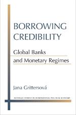 Borrowing Credibility: Global Banks and Monetary Regimes