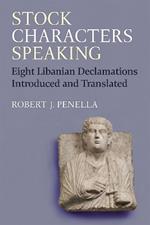 Stock Characters Speaking: Eight Libanian Declamations Introduced and Translated