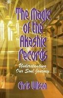 The Magic of the Akashic Records: Understanding Our Soul Journey