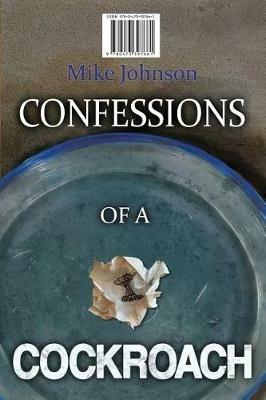 Confessions of a Cockroach and Headstone - Mike Johnson - cover
