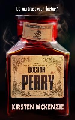 Doctor Perry - Kirsten McKenzie - cover
