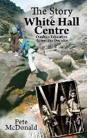 The Story of White Hall Centre: Outdoor Education across the Decades