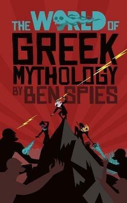 The World of Greek Mythology - Ben Spies - cover