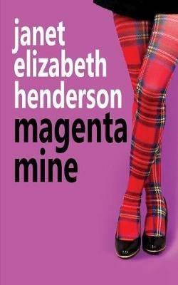Magenta Mine: Romantic Comedy - Janet Elizabeth Henderson - cover