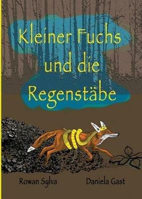 Kleiner Fuchs und die Regenstabe - Rowan Sylva - cover