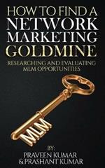 How to Find a Network Marketing Goldmine: Researching and Evaluating MLM Opportunities
