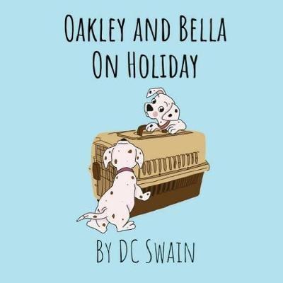 Oakley and Bella on Holiday - DC Swain - cover