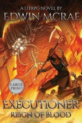 Executioner: Reign of Blood: A LitRPG Novel: Large Print - Edwin McRae - cover