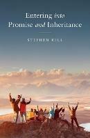 Entering into Promise and Inheritance - Stephen Hill - cover