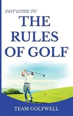 Fast Guide to the RULES OF GOLF: Fast Guide to Golf Rules 6 x 9 inch Hardback