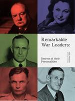 Remarkable War Leaders: Secrets of Their Personalities
