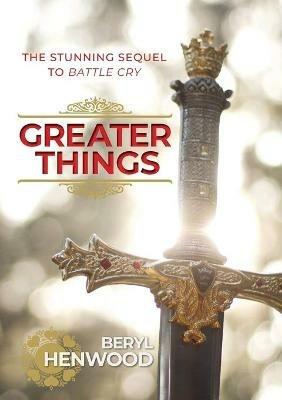 Greater Things: The warrior woman's true life stories of healing from abortion, addictions, sexual abuse and trauma - Beryl Henwood - cover