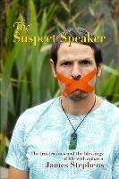 The: Suspect Speaker - James Stephens - cover