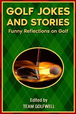 Golf Jokes and Stories: Funny Reflections on Golf - Team Golfwell - cover