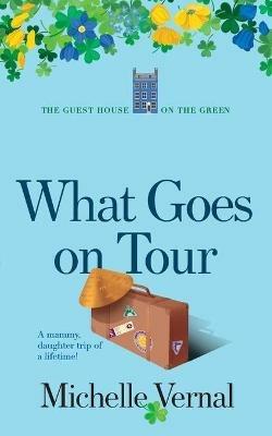 What Goes on Tour - Michelle Vernal - cover