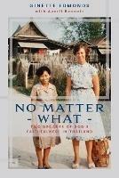 Libro in inglese No Matter What: Twenty-three years of God's faithfulness in Thailand  - Ginette Edmonds