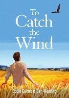 To Catch the Wind