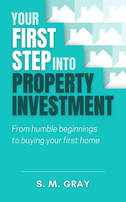 Your First Step Into Property Investment