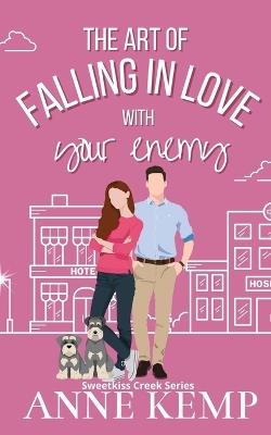 The Art of Falling in Love with Your Enemy - Anne Kemp - cover