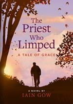The Priest Who Limped: A Tale of Grace
