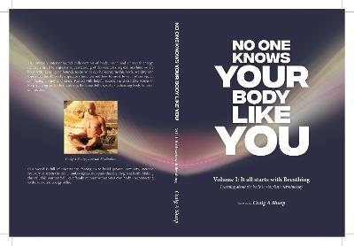 Know one knows your body like you: : It all starts with breathing - Craig Sharp - cover