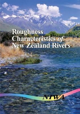 Roughness Characteristics of New Zealand Rivers - D Murray Hicks,Peter D Mason - cover