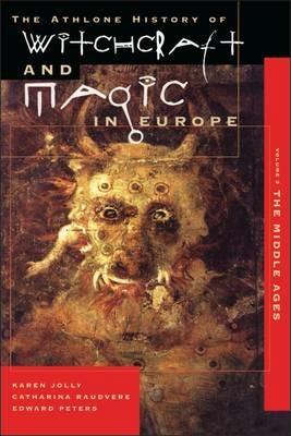 Athlone History of Witchcraft and Magic in Europe - Karen Jolly,Catharina Raudvere,Edward Peters - cover