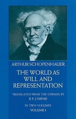 The World as Will and Representation, Vol. 1 - Arthur Schopenhauer - cover