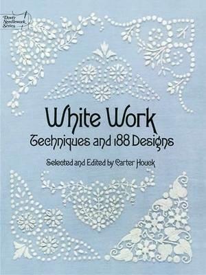 White Work: Techniques and 188 Designs - Carter Houck - cover