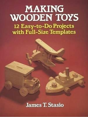 Making Wooden Toys - J. T. Stasio - cover