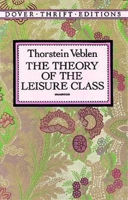 The Theory of the Leisure Class - Thorstein Veblen - cover