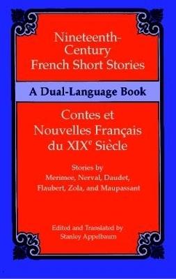 Nineteenth-Century French Short Stories (Dual-Language) - Stanley Appelbaum - cover