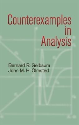 Counterexamples in Analysis - Bernard R. and O" "Gelbaum - cover