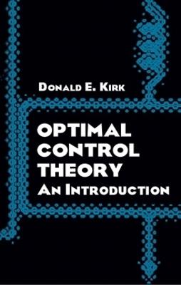 Optimal Control Theory: An Introduction - Donald E. Kirk - cover
